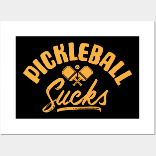 Pickleball Sucks Posters and Art